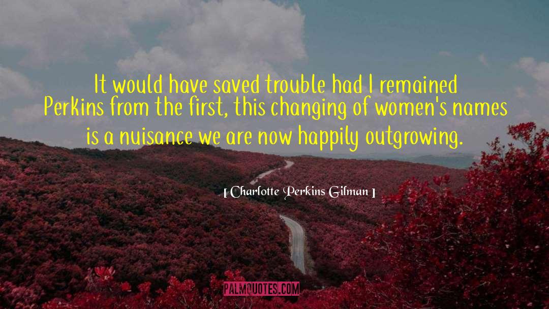 Outgrowing quotes by Charlotte Perkins Gilman
