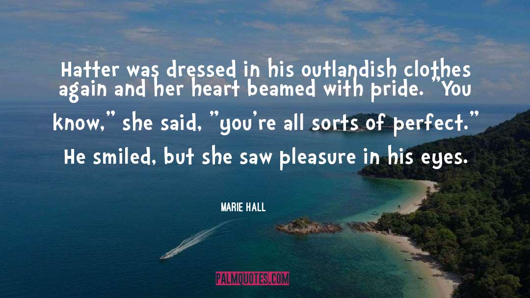 Outlandish quotes by Marie Hall