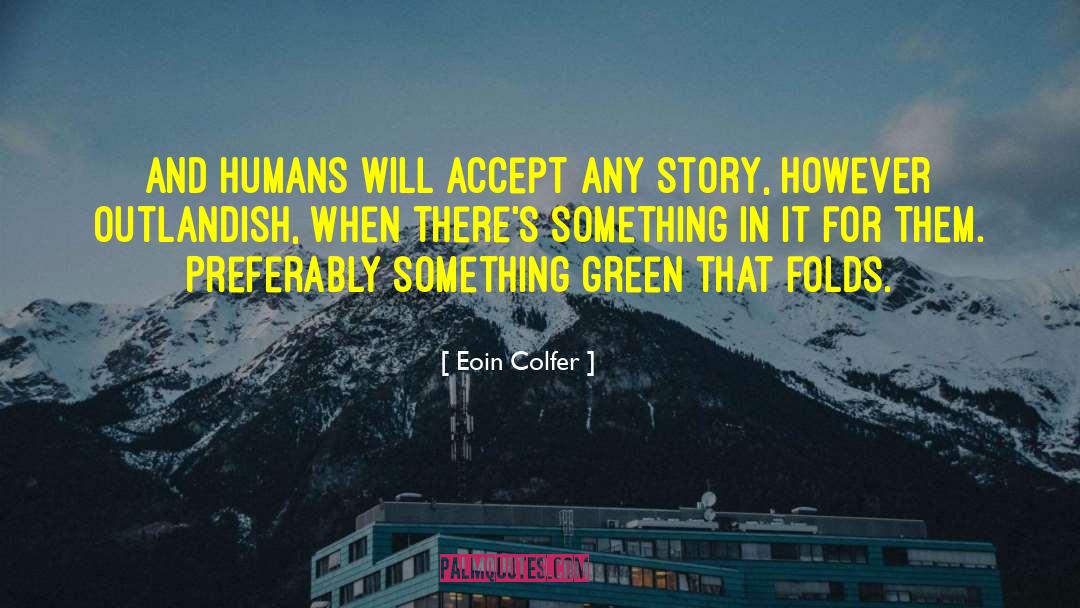 Outlandish quotes by Eoin Colfer