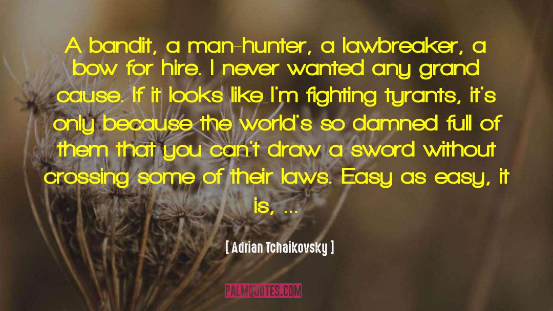 Outlaw quotes by Adrian Tchaikovsky