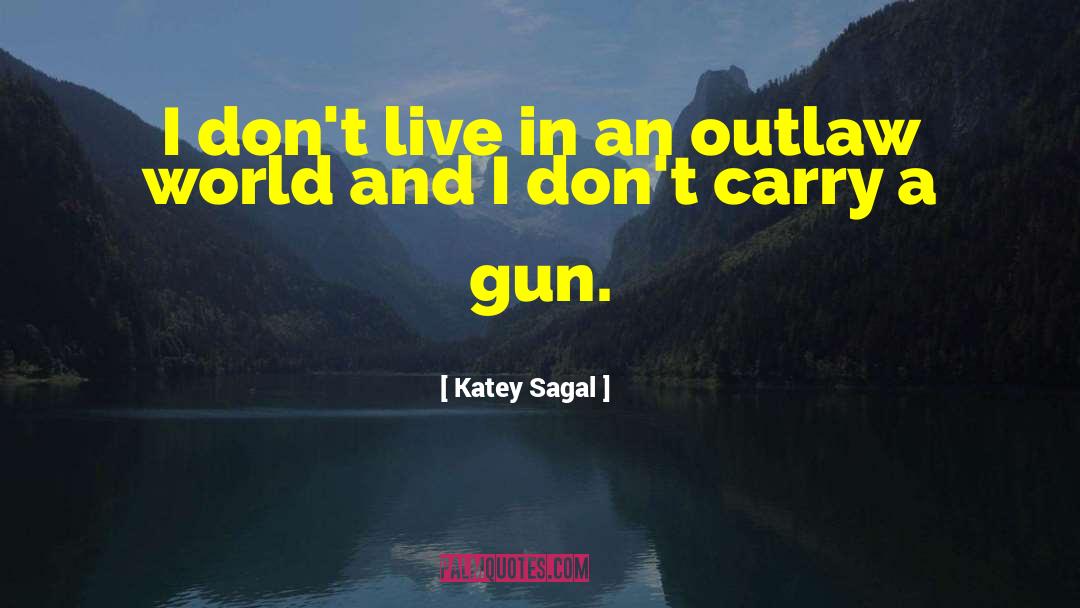 Outlaw quotes by Katey Sagal