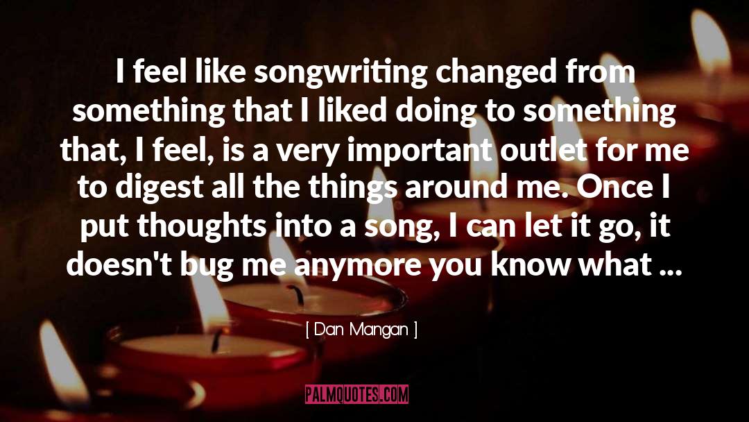 Outlet quotes by Dan Mangan