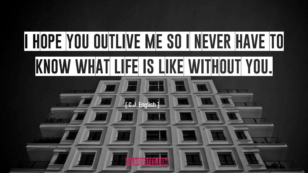 Outlive quotes by C.J. English