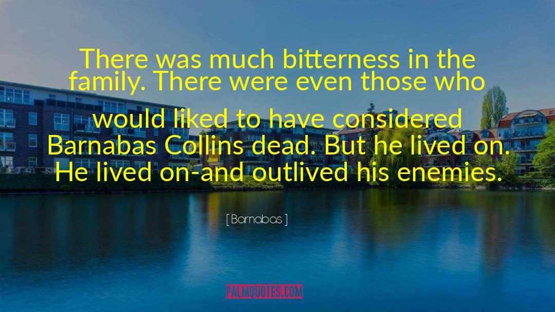 Outlived quotes by Barnabas