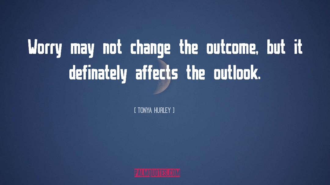 Outlook quotes by Tonya Hurley