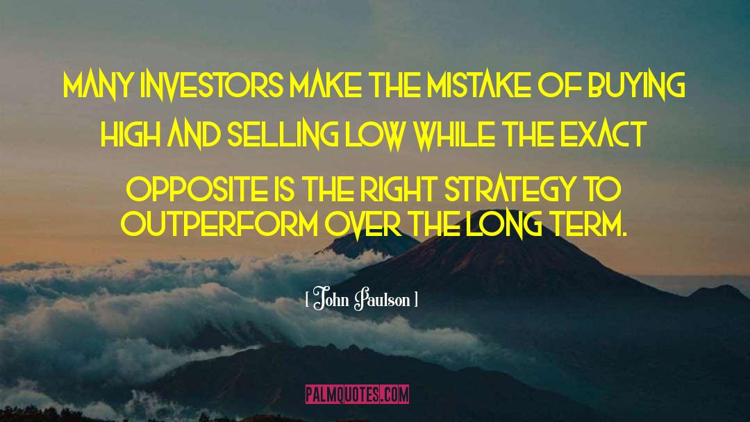 Outperform Yourself quotes by John Paulson