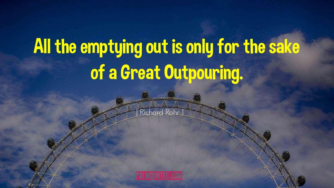 Outpouring quotes by Richard Rohr