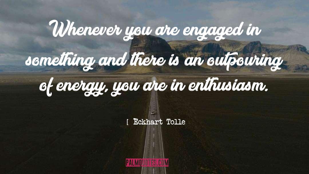 Outpouring quotes by Eckhart Tolle
