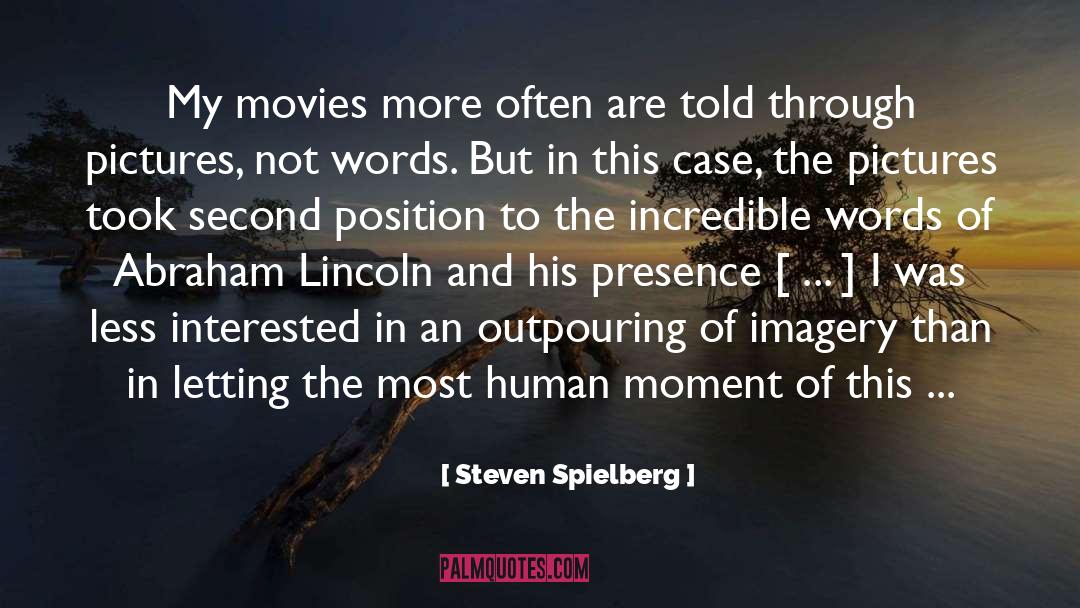 Outpouring quotes by Steven Spielberg