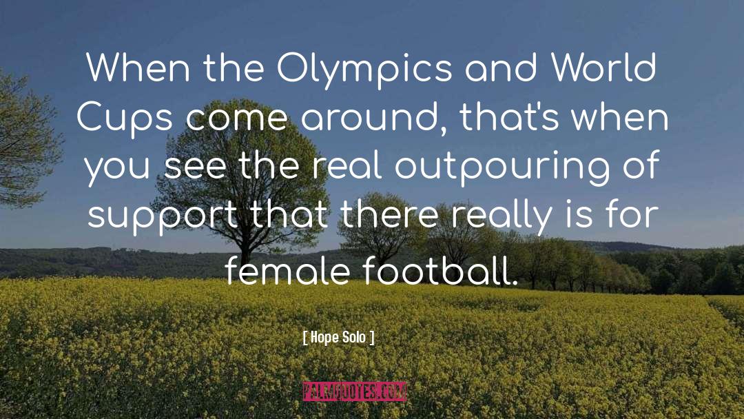 Outpouring quotes by Hope Solo