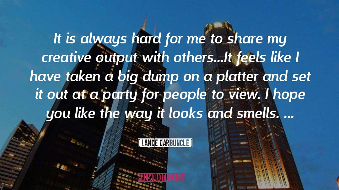 Output quotes by Lance Carbuncle