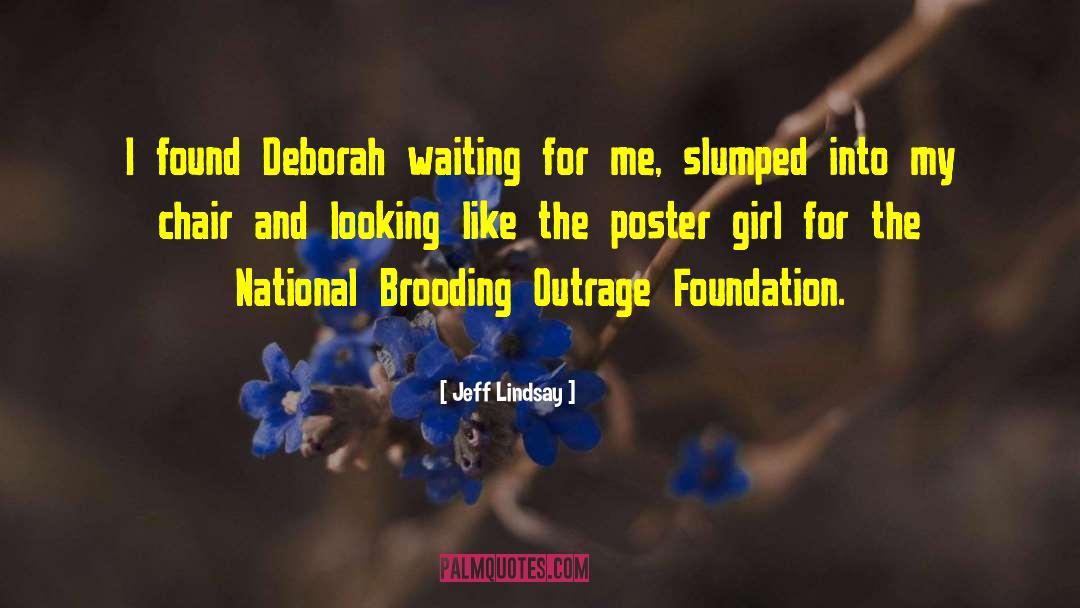 Outrage quotes by Jeff Lindsay