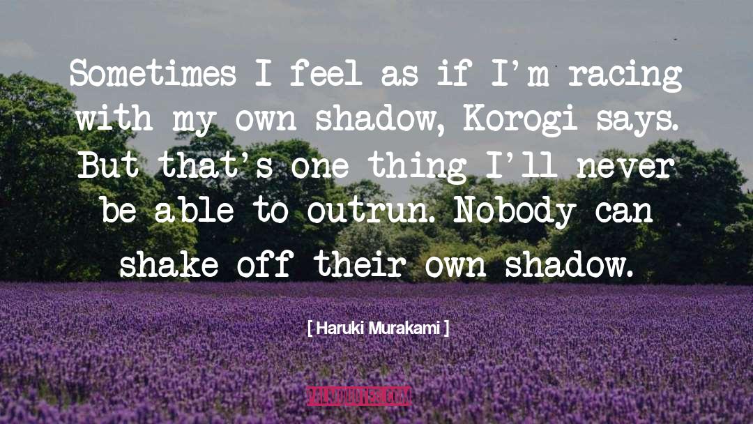 Outrun quotes by Haruki Murakami