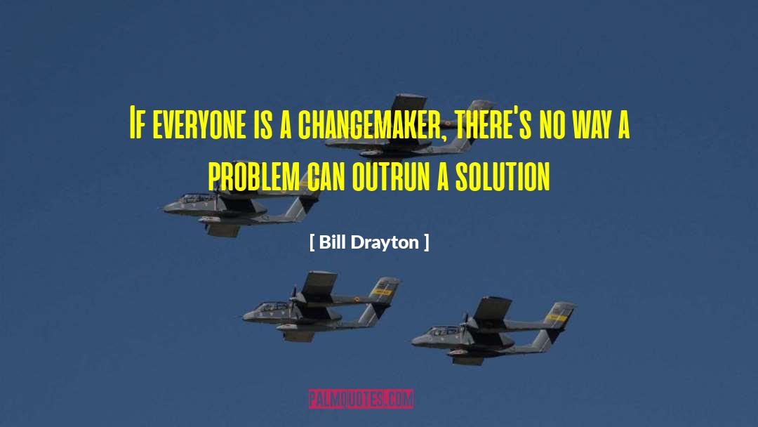 Outrun quotes by Bill Drayton