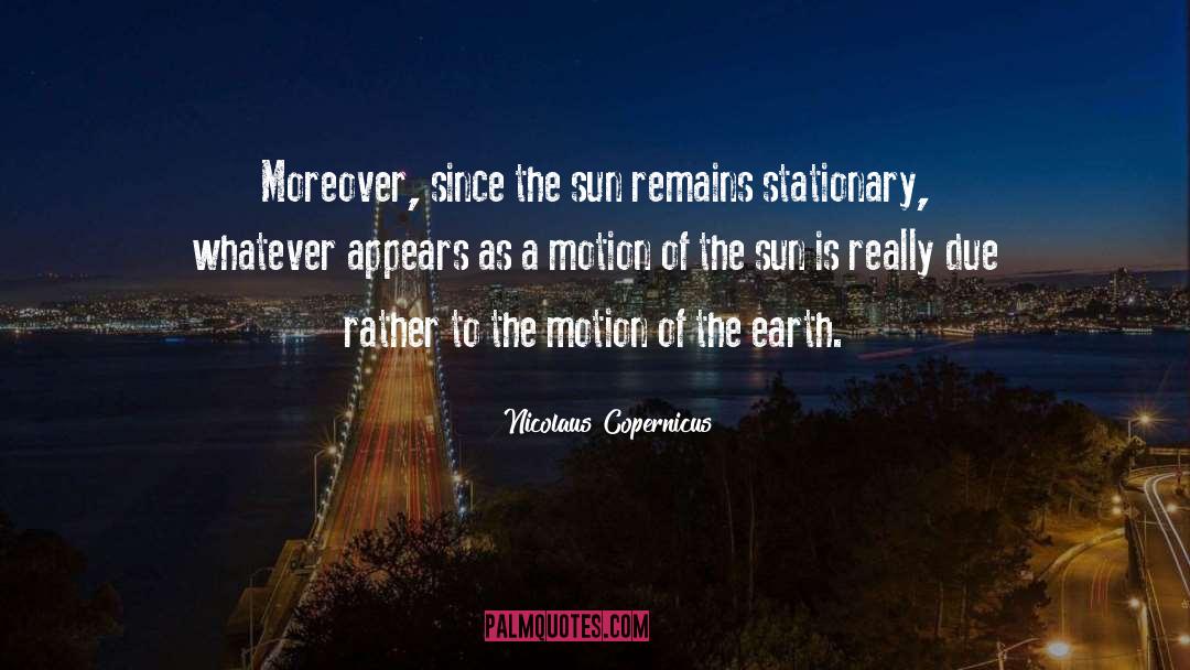 Outrun The Moon quotes by Nicolaus Copernicus