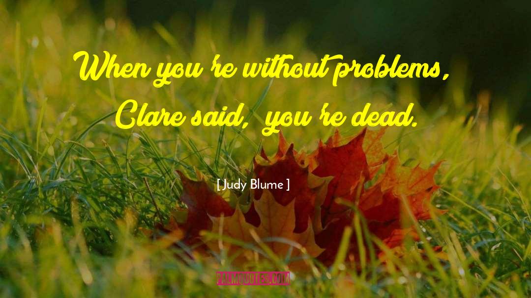 Outrunning Problems quotes by Judy Blume