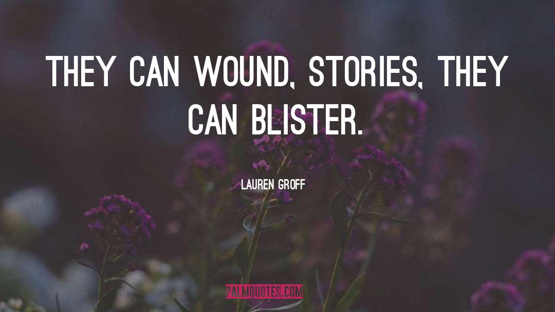 Outshoot Wound quotes by Lauren Groff