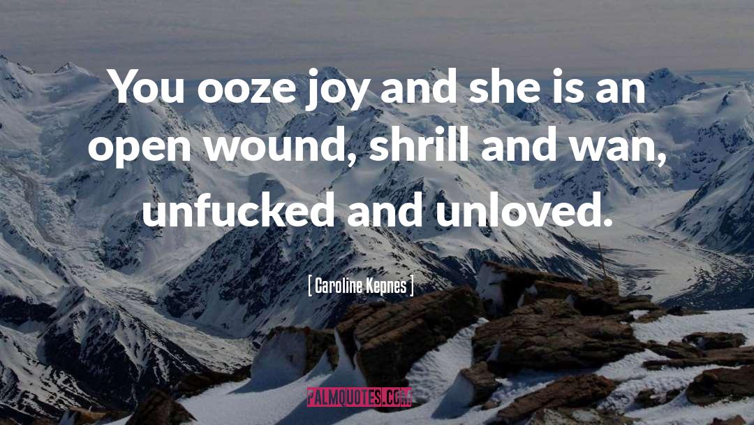 Outshoot Wound quotes by Caroline Kepnes