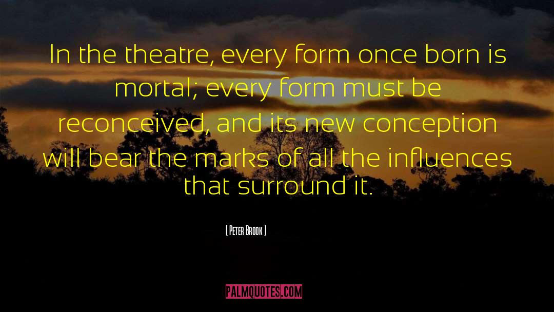 Outside Influences quotes by Peter Brook