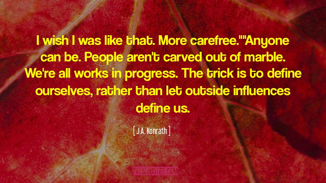 Outside Influences quotes by J.A. Konrath