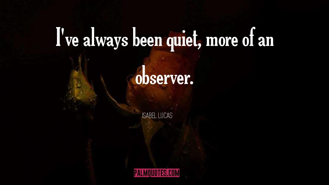 Outside Observer quotes by Isabel Lucas