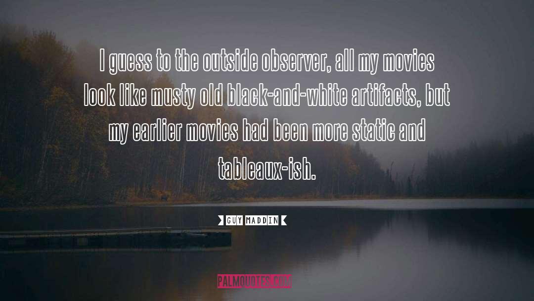 Outside Observer quotes by Guy Maddin