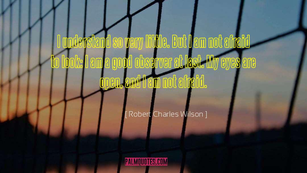 Outside Observer quotes by Robert Charles Wilson