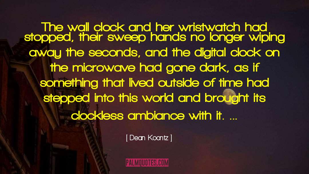 Outside Of Time quotes by Dean Koontz
