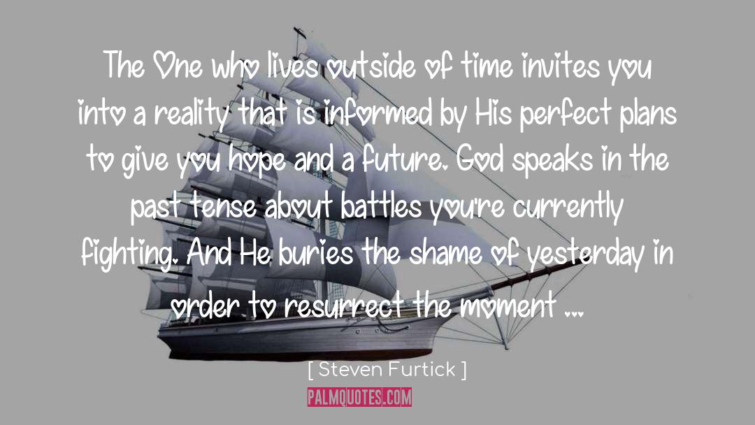 Outside Of Time quotes by Steven Furtick