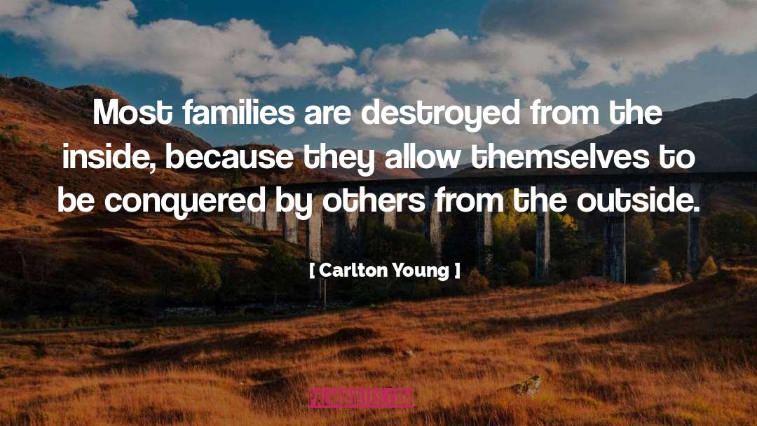 Outside quotes by Carlton Young