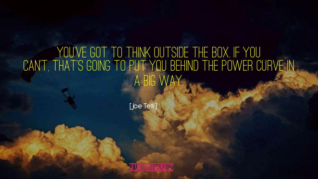 Outside The Box quotes by Joe Teti