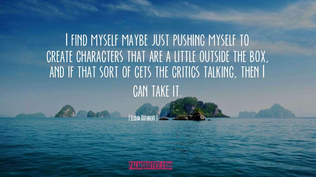 Outside The Box quotes by Elisha Cuthbert