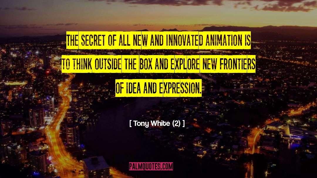 Outside The Box quotes by Tony White (2)