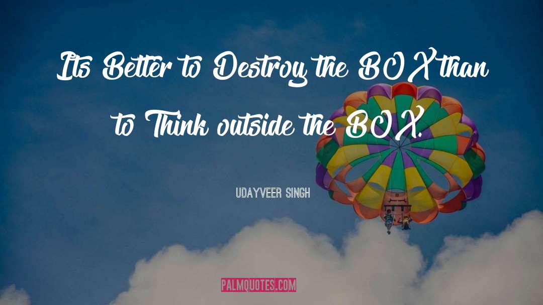 Outside The Box quotes by Udayveer Singh