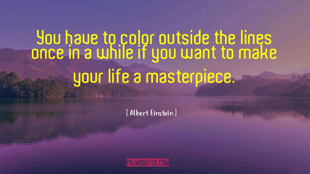 Outside The Lines quotes by Albert Einstein