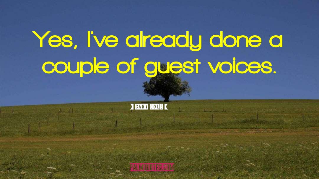 Outside Voices quotes by Gary Cole