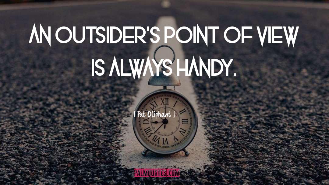 Outsider quotes by Pat Oliphant