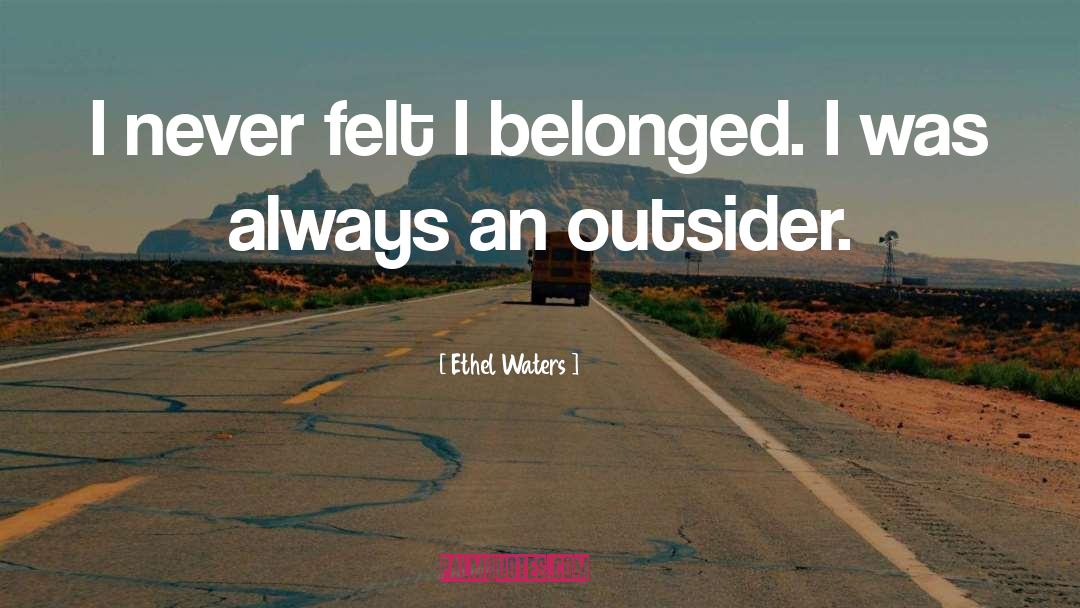 Outsider quotes by Ethel Waters