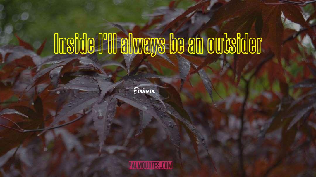 Outsider quotes by Eminem
