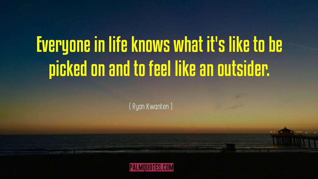 Outsider quotes by Ryan Kwanten