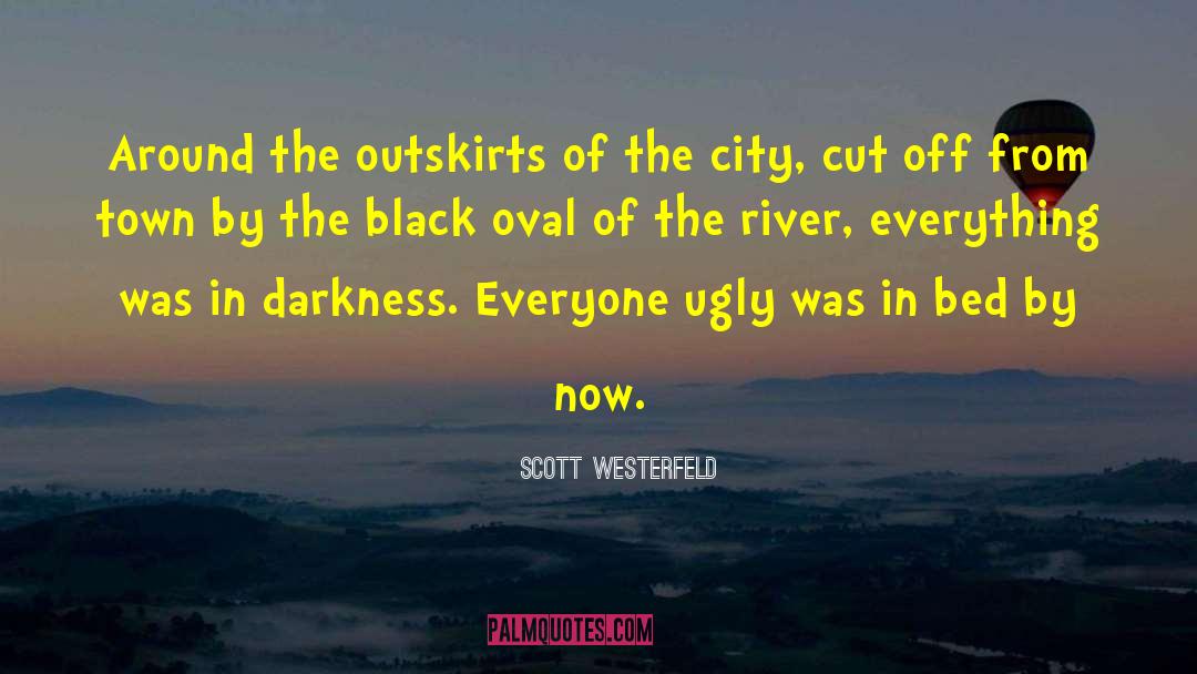 Outskirts quotes by Scott Westerfeld