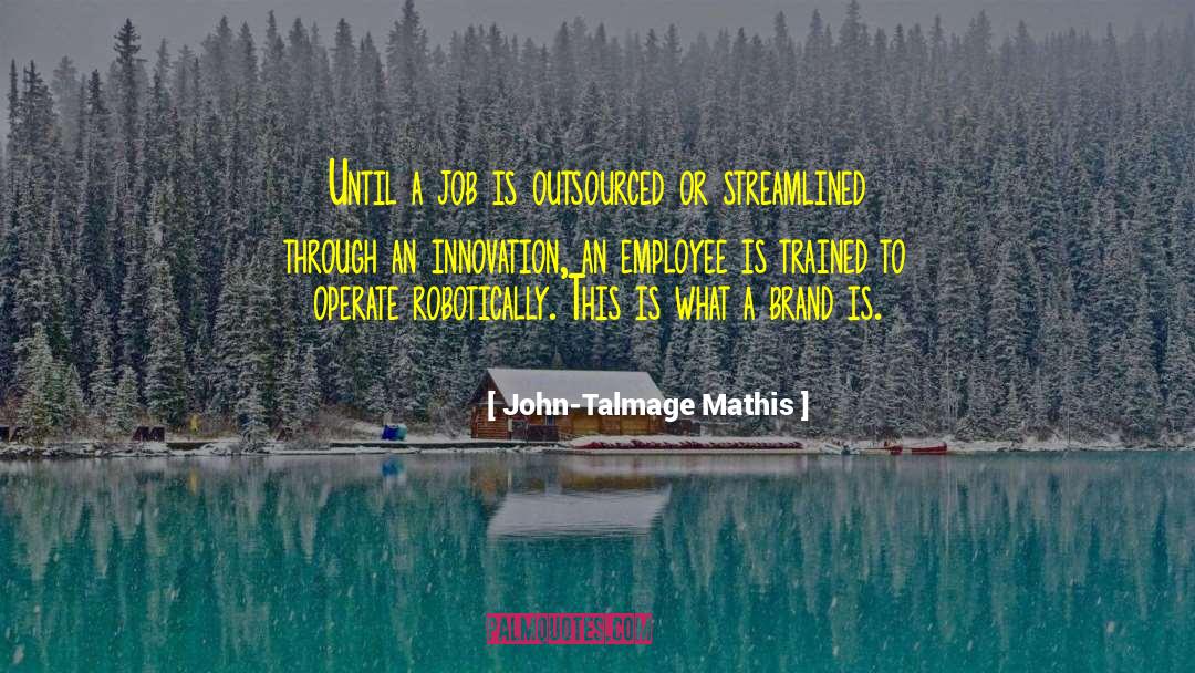 Outsourced quotes by John-Talmage Mathis