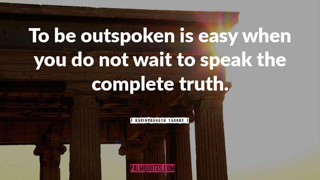 Outspoken quotes by Rabindranath Tagore