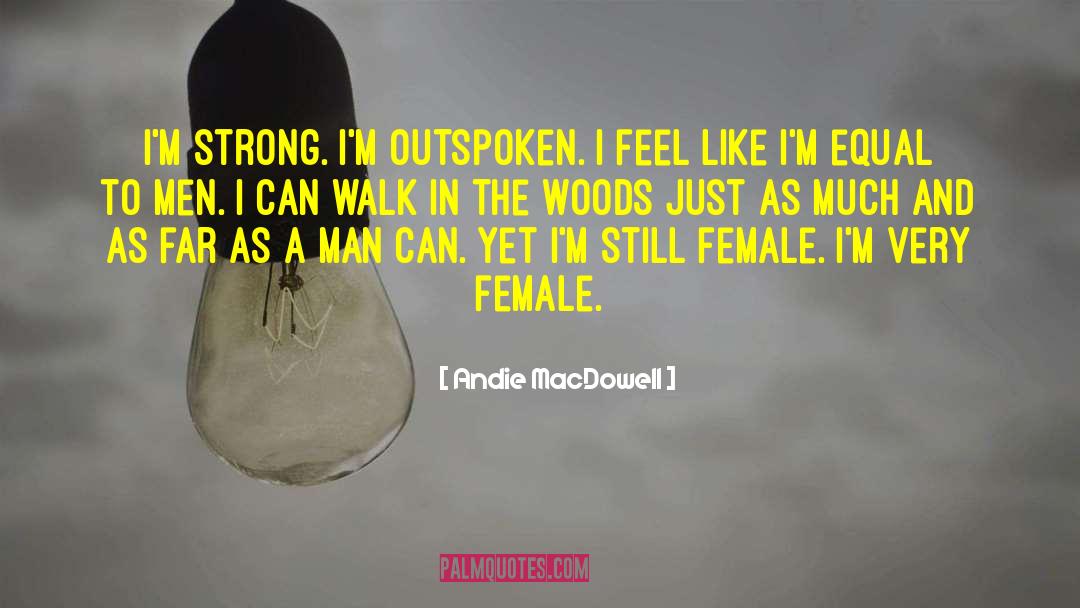 Outspoken quotes by Andie MacDowell