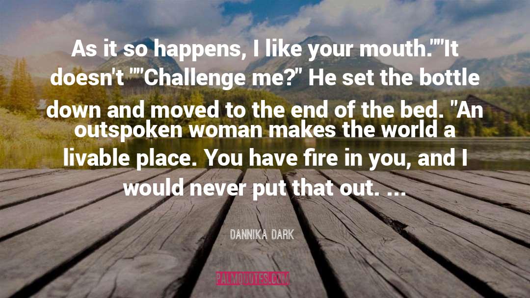 Outspoken quotes by Dannika Dark