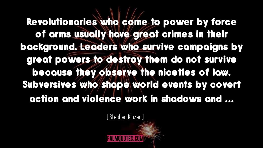 Outstanding Leaders quotes by Stephen Kinzer