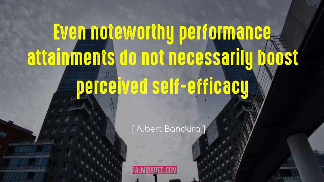 Outstanding Performance quotes by Albert Bandura