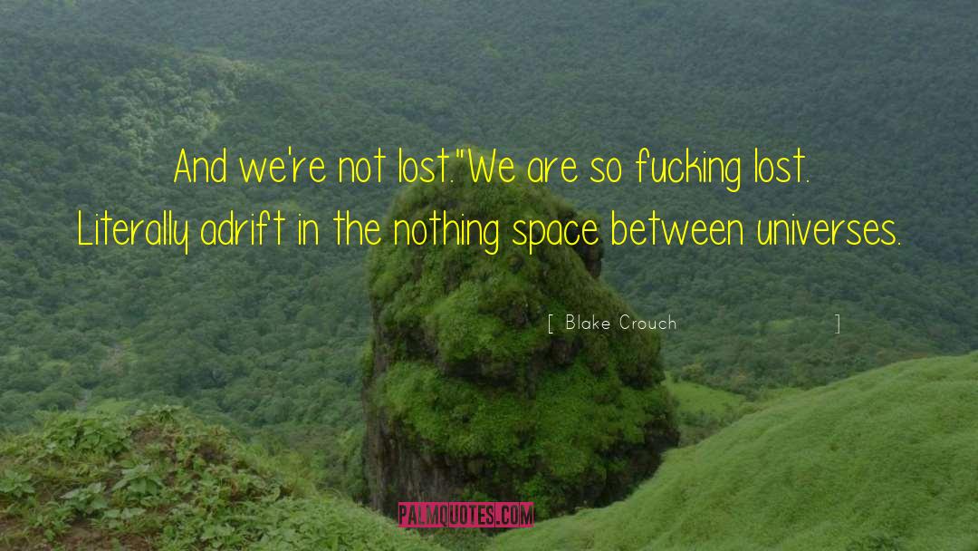 Outstanding Science quotes by Blake Crouch