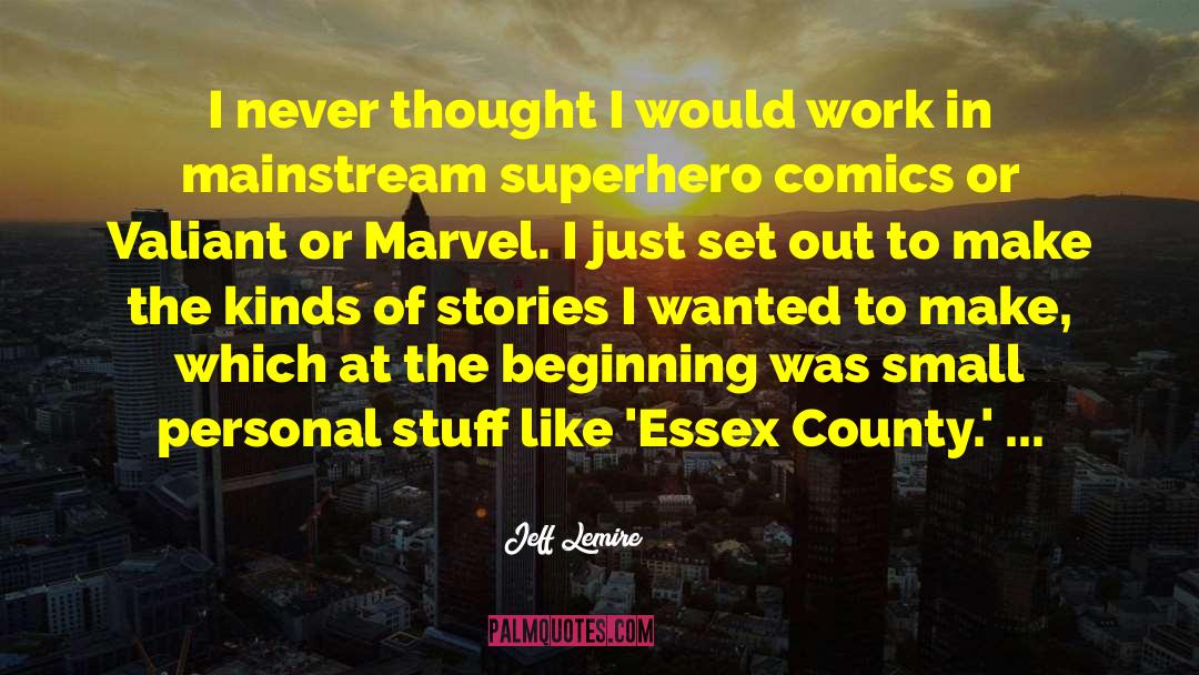 Outthink Essex quotes by Jeff Lemire