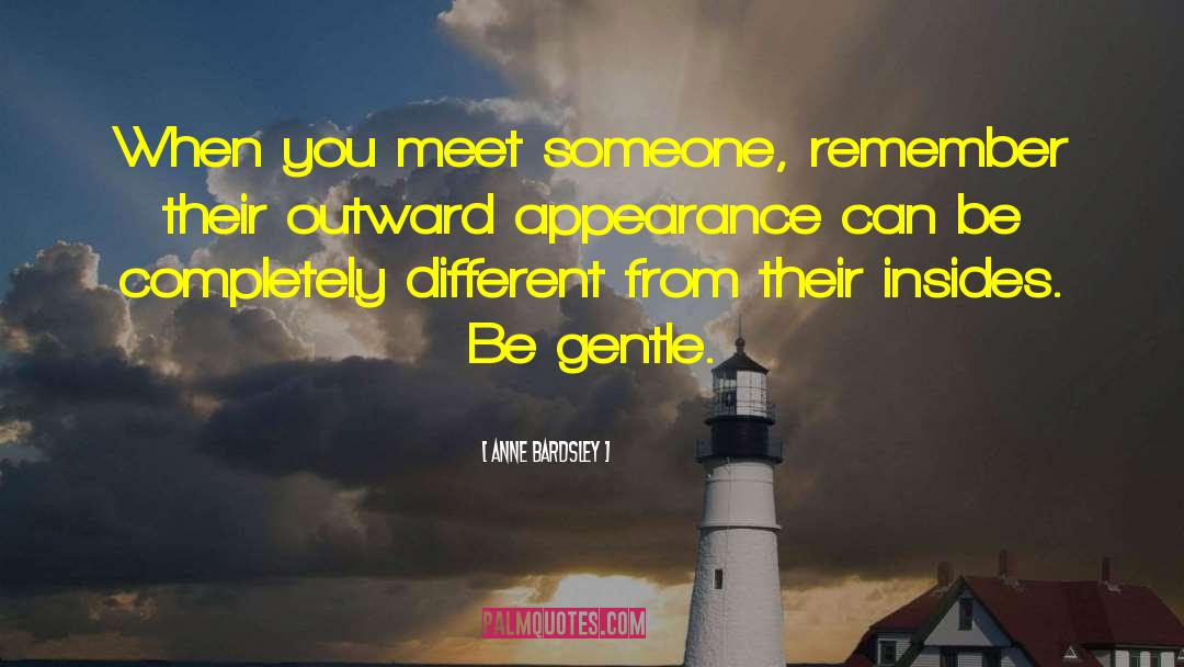 Outward Appearance quotes by Anne Bardsley